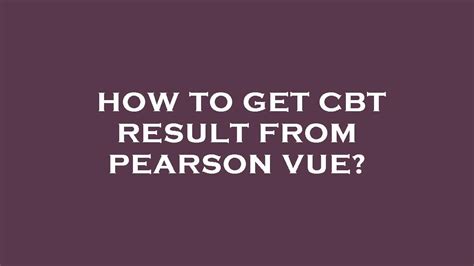 how to check cbt result in pearson vue